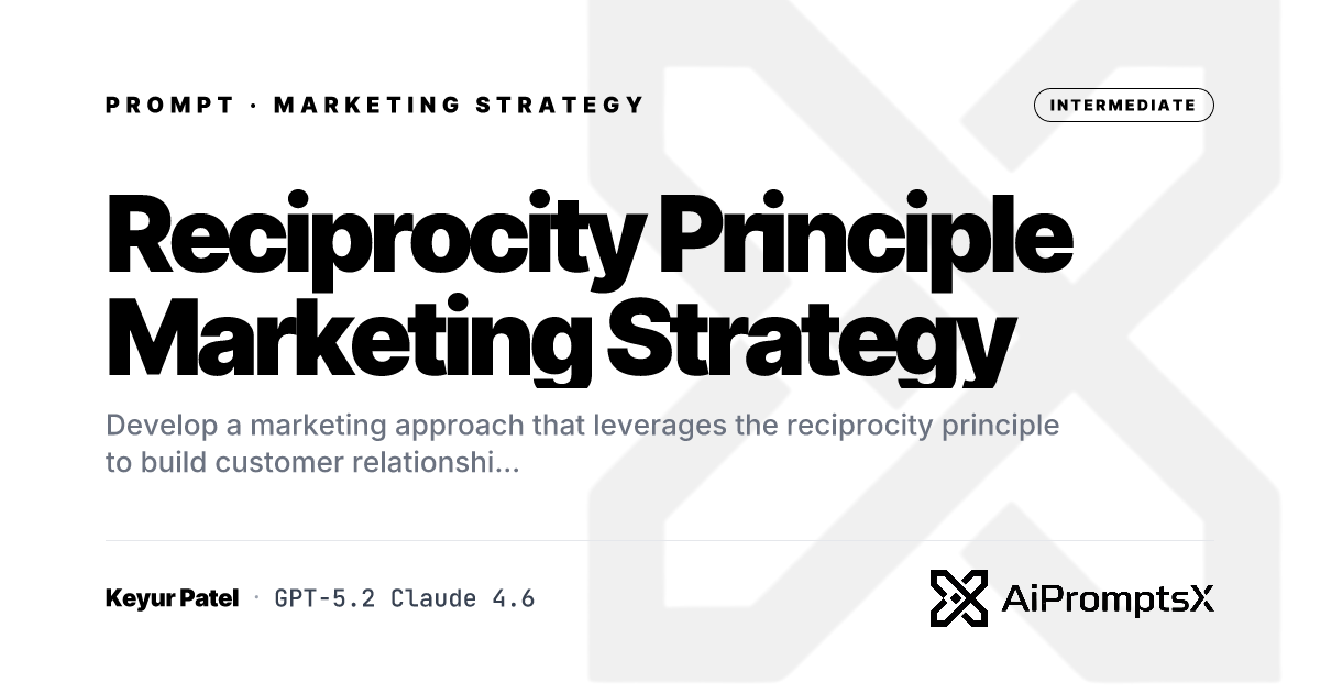 Reciprocity Marketing Prompts | Cialdini AI | AiPromptsX